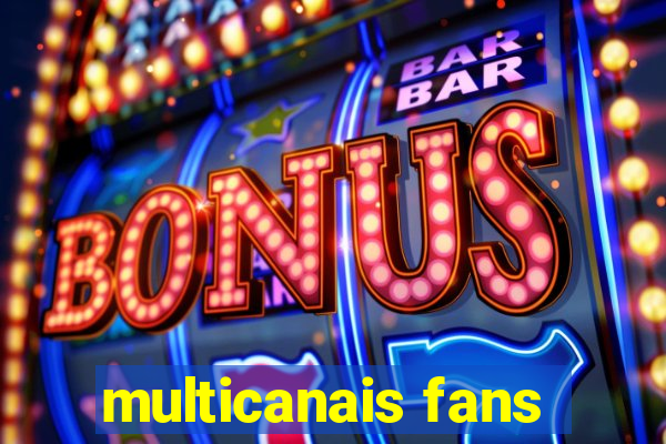 multicanais fans